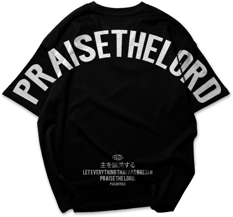 Praise the Lord : Psalms 150:6| Oversized T-shirt | Black