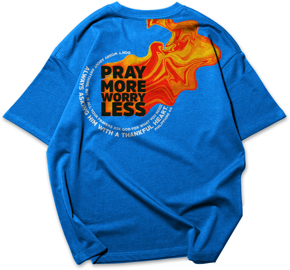 Pray More Worry Less-Oversize T-Shirt