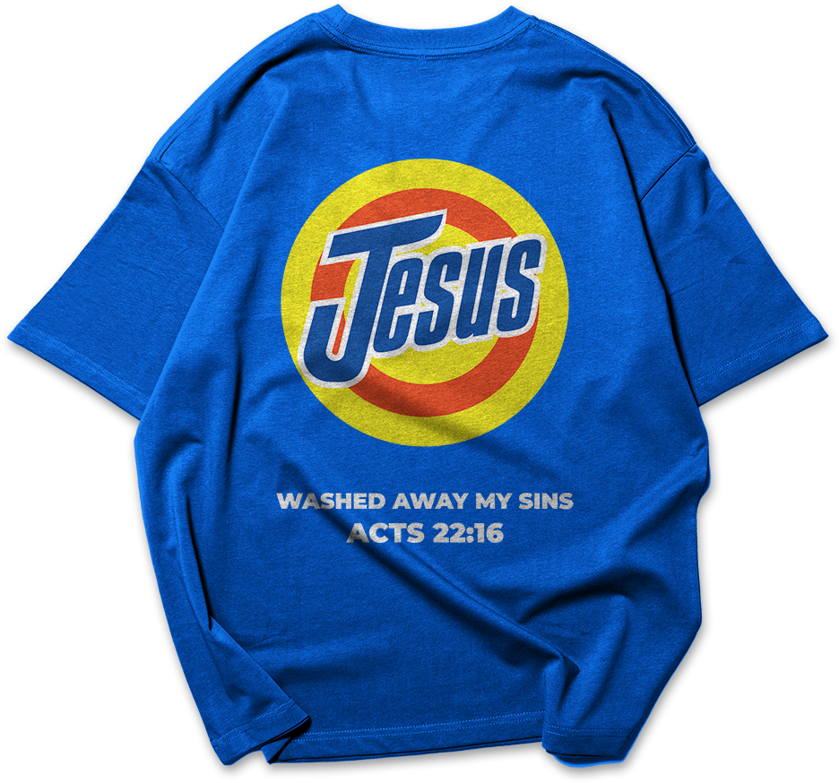 Jesus Washed : Acts 22:16| Oversized T-shirt